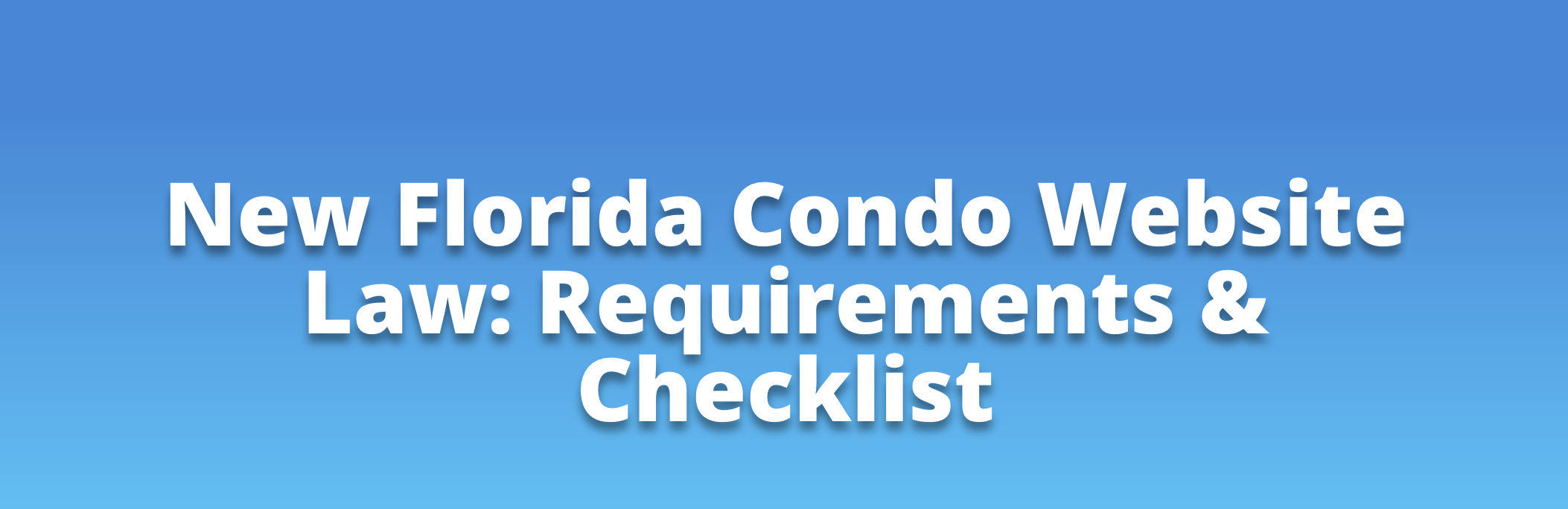 New Florida Condo Website Law Requirements & Checklist
